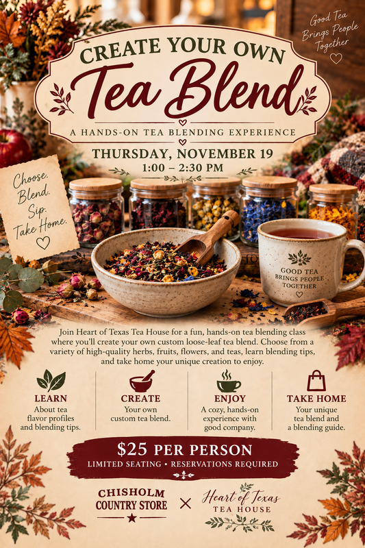 Register Here:  Create Your Own Tea Blend  with Heart of Texas Tea House | 11/19/2026 | 1 p.m. - 2:30 p.m.