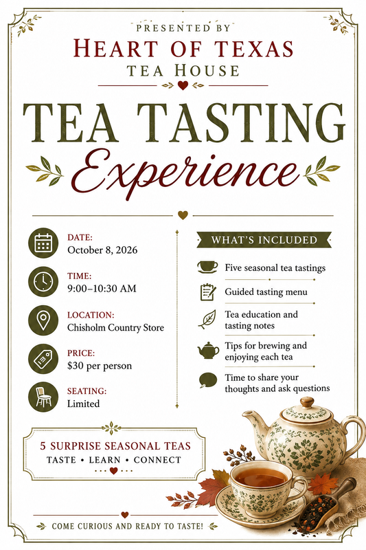 Register Here:  Tea Tasting with Heart of Texas Tea House |10/8/2026 | 9 a.m. - 10:30 a.m.