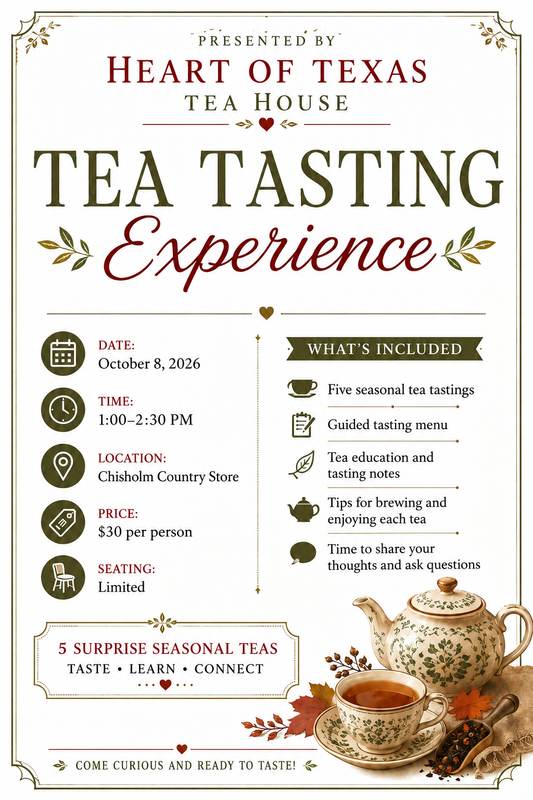 Register Here:  Tea Tasting with Heart of Texas Tea House |10/8/2026 | 1 p.m. - 2:30 p.m.